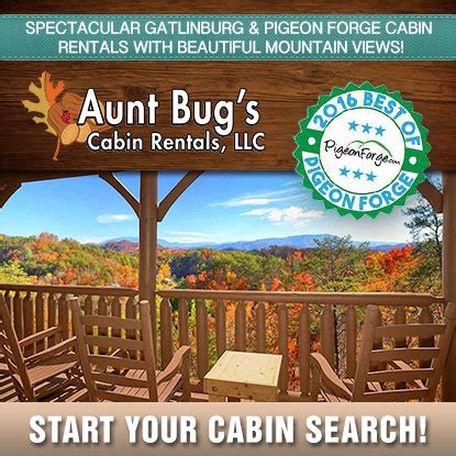 Contact information for renew-deutschland.de - Aunt Bug's Cabin Rentals offers the best cabin rentals in the Great Smoky Mountains in East Tennessee, including Gatlinburg and Pigeon Forge cabin rentals ranging in size from 1-8 bedrooms. 3121 Veterans Blvd, Pigeon Forge, TN 37863 - Get directions. Phone: (800) 953-5655.